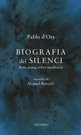 Biografía del silencio, Pablo d'Ors - GALAXIA GUTENBERG CATALAN