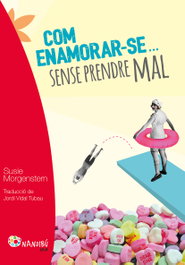Com enamorar-se sense prendre mal, Susie Morgenstern - PAGES EDITORS