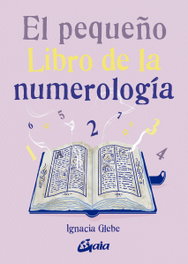 El pequeño libro de la numerología, Ignacia Glebe - GAIA