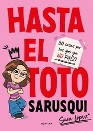 MONTENA, Hasta el toto: 30 cosas por las que ya no paso, Sara Lopez - MONTENA