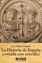 La historia de España contada con sencillez, José María Pemán - SAN ROMAN