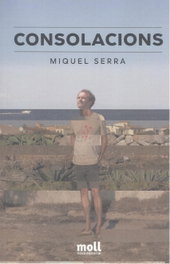 Consolacions, Miquel Serra Sansó - Moll Editorial