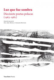 VASO ROTO, Luz que fue sombra: Diecisiete poetas polacas (1963-1981) - VV.AA.