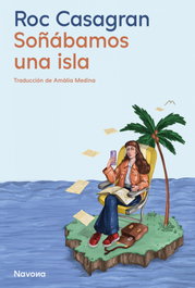 Soñábamos una isla, Roc Casagran - NAVONA