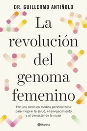PLANETA, La revolución del genoma femenino - Dr. Guillermo Antiñolo