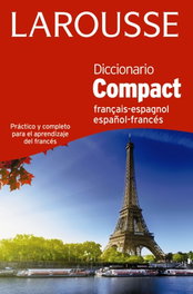 LAROUSSE DICCIONARIO COMPACT ESPAÑOL-FRANCÉS/FRANçAIS-ESPAGNOL, VV.AA. - LAROUSSE