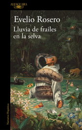 Lluvia de frailes en la selva, Evelio Rosero - ALFAGUARA
