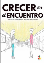 CRECER EN EL ENCUENTRO (UPTOYOU), José Víctor Orón Semper, Miriam Cenoz Larrea - ICCE PUBLICACIONES