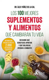 AMAT EDITORIAL, Los 100 mejores suplementos y alimentos que cambiarán tu vida