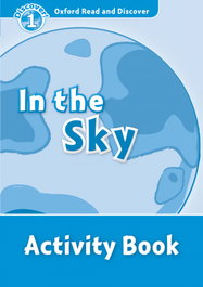OXFORD UNIVERSITY PRESS, Oxford Read & Discover. Level 1. In the Sky: Activity Book - OXFORD UNIVERSITY PRESS