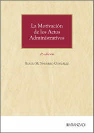 La motivación de los actos administrativos, Rocío M. Navarro González - ARANZADI