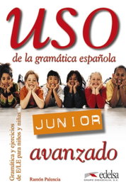 EDELSA EDISEIS Uso Junior Avanzado (Alumno) Gramática y Ejercicios, Ramón Palencia del Burgo