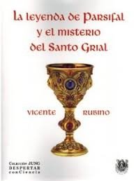 La leyenda de Parsifal y el misterio del Santo Grial, Vicente Rubino - Sirena de los Vientos