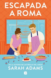 Escapada a Roma, Sarah Adams - EDICIONES B