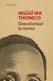 Descolonizar la mente, Ngugi wa Thiong'o - DEBOLSILLO