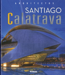 Santiago Calatrava, Alexander Tzonis - TIKAL EDICIONES
