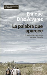 La palabra que aparece, Enrique Díaz Álvarez - ANAGRAMA