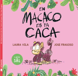 En Macaco es fa caca, Laura Vila Mejías - LATA DE SAL