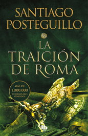 La traición de Roma, Santiago Posteguillo - B DE BOLSILLO