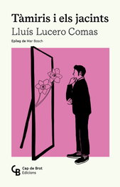 Tàmiris i els jacints, Lluís Lucero Comas - CAP DE BROT