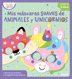 EDEBE, MIS MÁSCARAS SUAVES DE ANIMALES Y UNICORNIOS - EDEBE