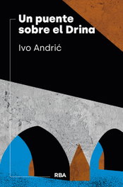 Un puente sobre el Drina, Ivo Andrić - RBA