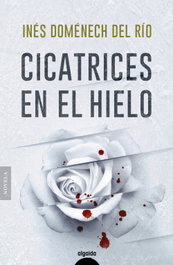 Cicatrices en el hielo, Inés Doménech - ALGAIDA