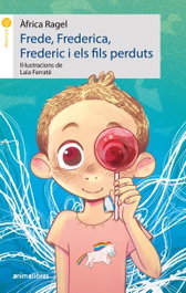 Frede, Frederica, Frederic i els fils perduts, Àfrica Ragel - ANIMALLIBRES, S.L.
