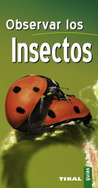 TIKAL EDICIONES, Observar los insectos (Guías de bolsillo)