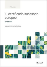 LA LEY El certificado sucesorio europeo, Isidoro Antonio Calvo Vidal - LA LEY