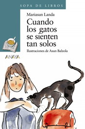 Cuando los gatos se sienten tan solos, Mariasun Landa Etxebeste - ANAYA