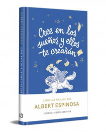 DEBOLSILLO, Cree en los sueños y ellos te crearán (edición limitada) - Albert Espinosa
