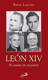León XIV, el camino de un pastor, Rafael Lazcano González - SAN PABLO EDITORIAL