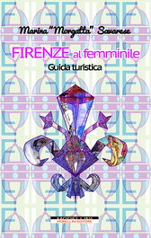 MORELLINI, Firenze al femminile. Guida turistica