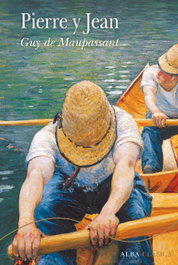 Pierre y Jean, Guy de Maupassant - ALBA