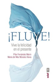 ¡FLUYE!: VIVE LA FELICIDAD EN EL PRESENTE, VV.AA. - EDAF EDITORIAL