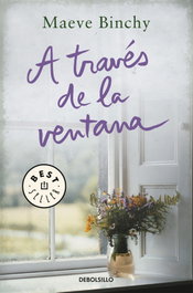 A través de la ventana, Maeve Binchy - DEBOLSILLO