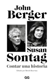 Contar una historia, John Berger; Susan Sontag - GUSTAVO GILI