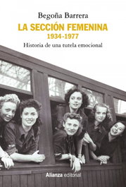 LA SECCIÓN FEMENINA, 1934-1977, Begoña Barrera - ALIANZA