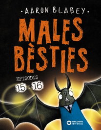 BARCANOVA, Males bèsties. Episodis 15 i 16, Aaron Blabey - BARCANOVA