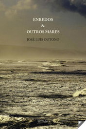Enredos & outros mares, Jose Luis Outono - EDIÇOES CEN TITULO