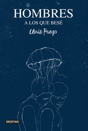 Hombres a los que besé, Chris Pueyo - DESTINO INFANTIL