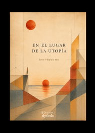 EN EL LUGAR DE LA UTOPIA, Javier Vilaplana Ruiz - Dyskolo