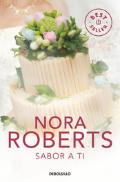 Sabor a ti, Nora Roberts - DEBOLSILLO