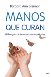 Manos que curan, Barbara Ann Brennan - MARTINEZ ROCA