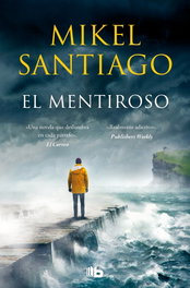 B DE BOLSILLO, El mentiroso (Trilogía de Illumbe 1), Mikel Santiago