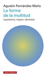 La forma de la multitud, Agustín Fernández Mallo - GALAXIA GUTENBERG