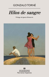 Hilos de sangre, Gonzalo Torné - Anagrama