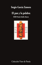 VISOR EDITORIAL, El pan y la palabra, Sergio García Zamora - VISOR EDITORIAL
