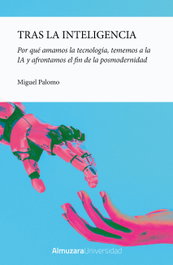 Tras la inteligencia, Miguel Palomo García - ALMUZARA EDITORIAL